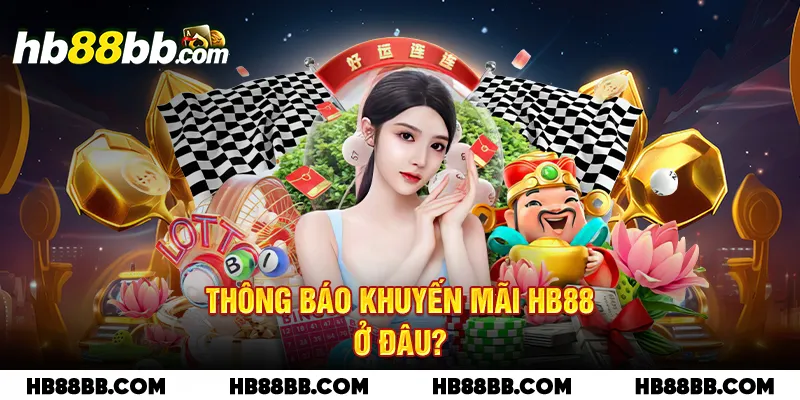 Thông báo Khuyến mãi HB88 ở đâu?